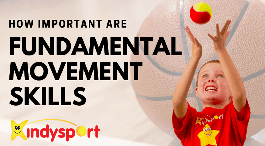 Fundamental Movement Skills - How Important are They?